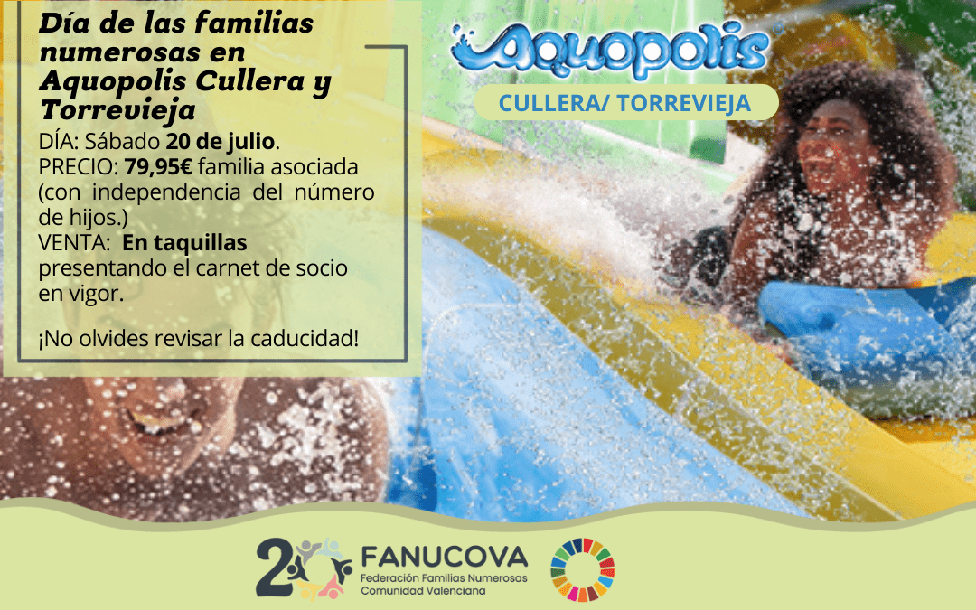 ¡Ven a disfrutar el próximo 20 de julio del día de las familias numerosas en Aquopolis con precio reducido!