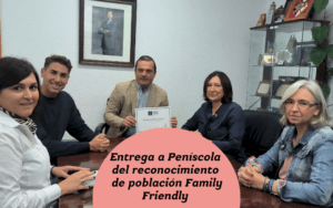 Entregamos a Peníscola el reconocimiento de población Family Friendly