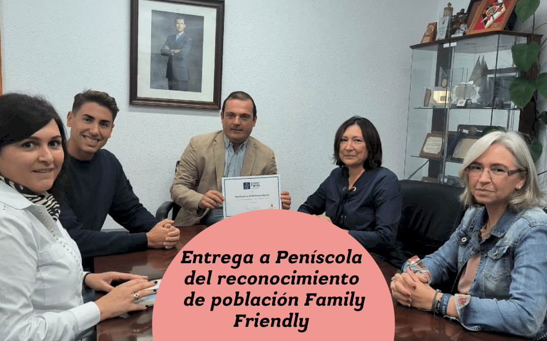 Entregamos a Peníscola el reconocimiento de población Family Friendly
