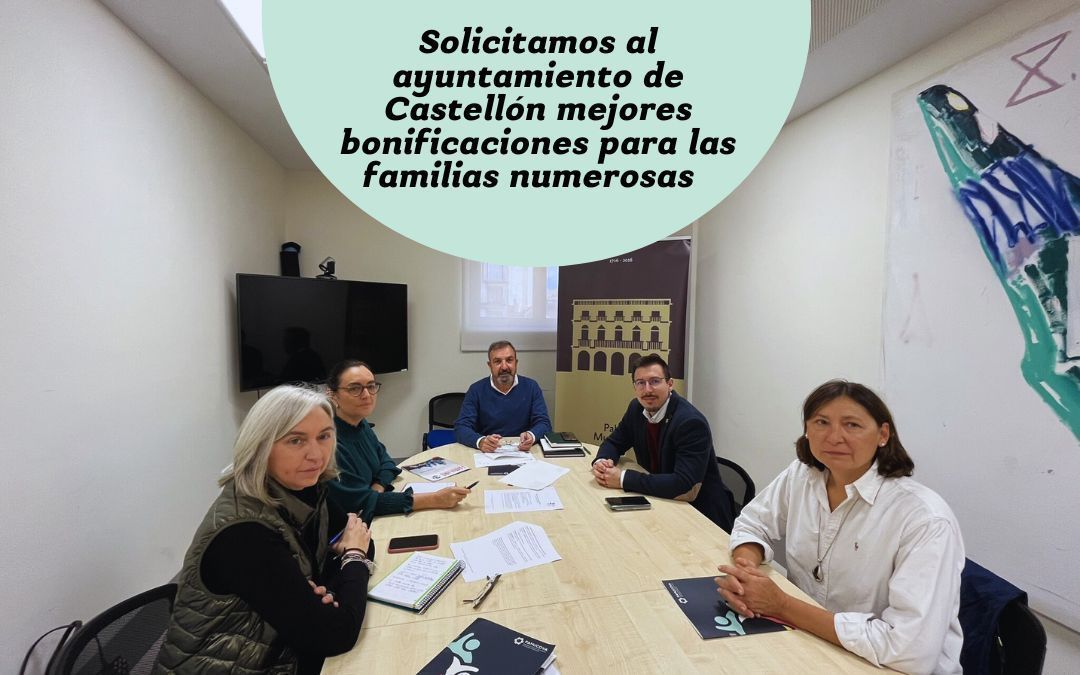Solicitamos al ayuntamiento de Castellón mejores bonificaciones para las familias numerosas del municipio