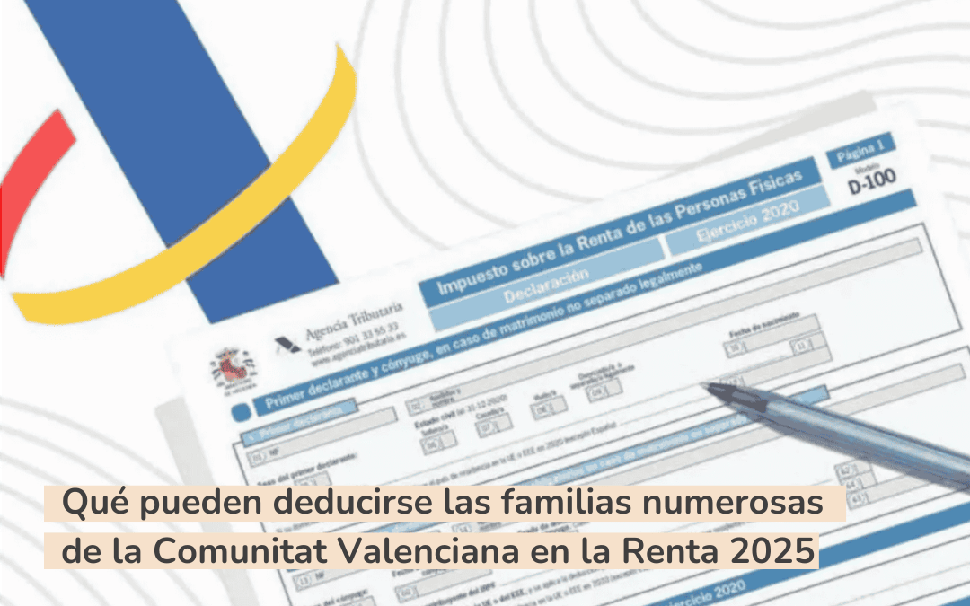 Deducciones para familias numerosas de la Comunitat Valenciana en la renta 2025: ayudas, novedades y claves